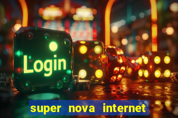 super nova internet 2 via boleto